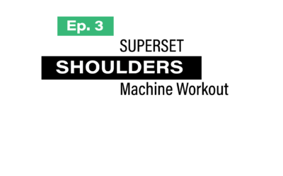 Ep. 3 Superset Shoulder Machine Workout