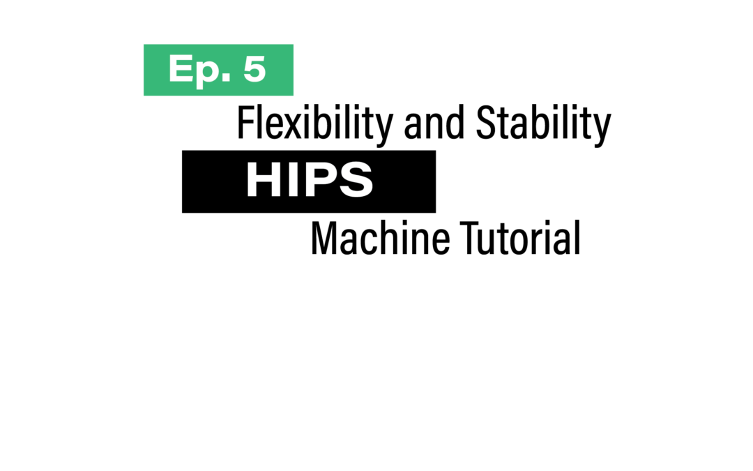 Ep. 5 Hip Flexibility and Stability Machine Tutorial